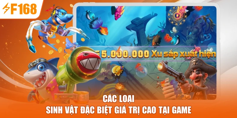 Các loại sinh vật đặc biệt giá trị cao tại game